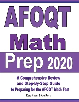 AFOQT Math Prep 2020: Příprava na test AFOQT z matematiky 2020: komplexní přehled a průvodce krok za krokem pro přípravu na test AFOQT z matematiky - AFOQT Math Prep 2020: A Comprehensive Review and Step-By-Step Guide to Preparing for the AFOQT Math Test