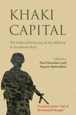 Khaki Capital: Politická ekonomie armády v jihovýchodní Asii - Khaki Capital: The Political Economy of the Military in Southeast Asia