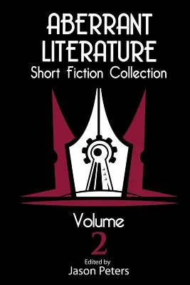 Aberrantská literatura Sbírka krátkých povídek 2. díl - Aberrant Literature Short Fiction Collection Volume 2