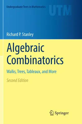 Algebraická kombinatorika: Vycházky, stromy, tabulky a další informace - Algebraic Combinatorics: Walks, Trees, Tableaux, and More