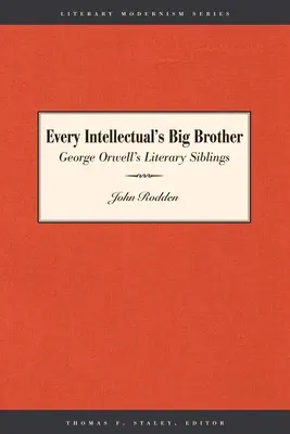 Velký bratr každého intelektuála: Literární sourozenci George Orwella - Every Intellectual's Big Brother: George Orwell's Literary Siblings