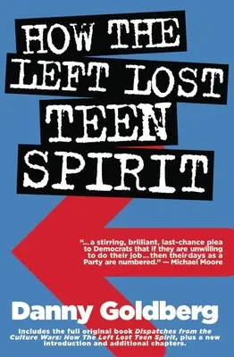 Jak levice ztratila teenagerovského ducha: - How the Left Lost Teen Spirit: