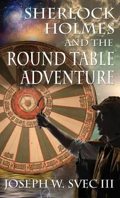 Sherlock Holmes a dobrodružství u kulatého stolu. - Sherlock Holmes and the Round Table Adventure.