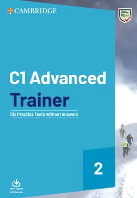 C1 Advanced Trainer 2 Šest cvičných testů bez odpovědí se zvukem ke stažení - C1 Advanced Trainer 2 Six Practice Tests Without Answers with Audio Download