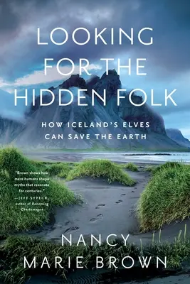 Hledáme skrytý lid: Jak mohou islandští skřítci zachránit Zemi - Looking for the Hidden Folk: How Iceland's Elves Can Save the Earth