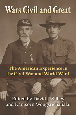 Války občanské a velké: Americká zkušenost v občanské a první světové válce. - Wars Civil and Great: The American Experience in the Civil War and World War I