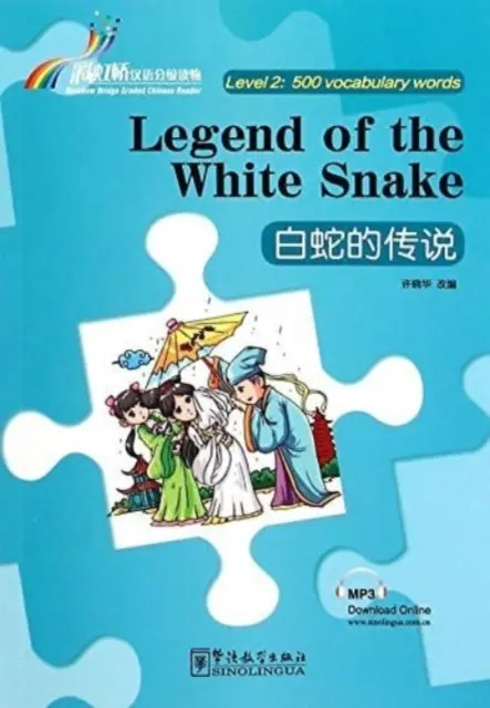 Legenda o bílém hadovi - Duhový most Graded Chinese Reader, Level 2 : 500 slovíček pro čínštinu - Legend of the White Snake - Rainbow Bridge Graded Chinese Reader, Level 2 : 500 Vocabulary Words