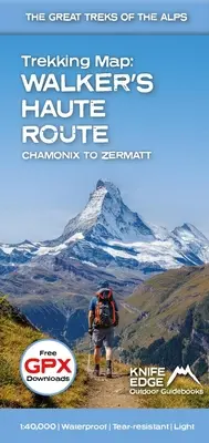 Trekingová mapa: Walker's Haute Route: Chamonix do Zermattu: Angličtina/francouzština/němčina - Trekking Map: Walker's Haute Route: Chamonix to Zermatt: English/French/German