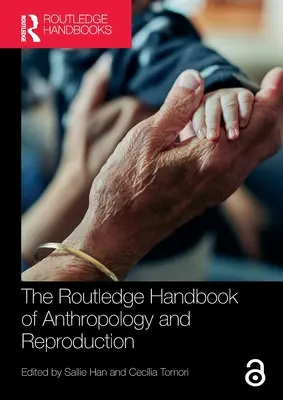 Routledge Handbook of Anthropology and Reproduction (Příručka antropologie a reprodukce) - The Routledge Handbook of Anthropology and Reproduction