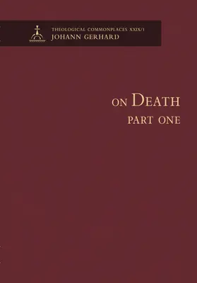 O smrti, část první - Teologická obecná místa - On Death, Part One-Theological Commonplaces