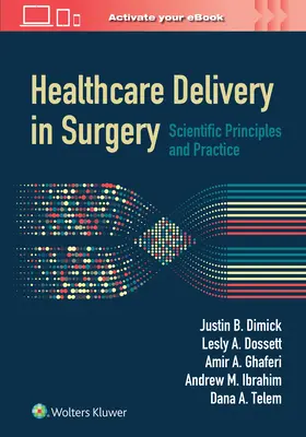 Poskytování zdravotní péče v chirurgii: Vědecké principy a praxe - Healthcare Delivery in Surgery: Scientific Principles and Practice