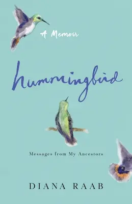Kolibřík: Zprávy od mých předků - Hummingbird: Messages from My Ancestors