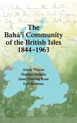 Společenství Bah' na britských ostrovech 1844-1963 - The Bah' Community of the British Isles 1844-1963