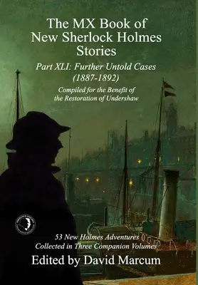 MX kniha nových příběhů Sherlocka Holmese XLI. díl: Další nevyřešené případy - 1887-1892 - The MX Book of New Sherlock Holmes Stories Part XLI: Further Untold Cases - 1887-1892