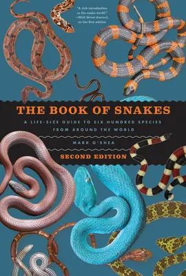 Kniha o hadech: Průvodce šesti sty druhy hadů z celého světa v životní velikosti - The Book of Snakes: A Life-Size Guide to Six Hundred Species from Around the World