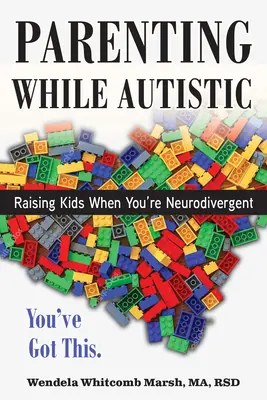 Rodičovství při autismu: Výchova dětí s neurodiverzitou - Parenting While Autistic: Raising Kids When You're Neurodivergent