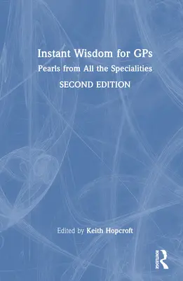 Instantní moudrost pro GPS: Perly ze všech oborů - Instant Wisdom for GPS: Pearls from All the Specialities