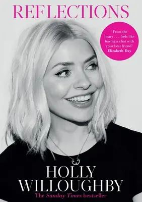 Reflexe: Vydání knihy o životních lekcích superstar Holly Willoughbyové: bestseller Sunday Times - Reflections: The Sunday Times Bestselling Book of Life Lessons from Superstar Presenter Holly Willoughby