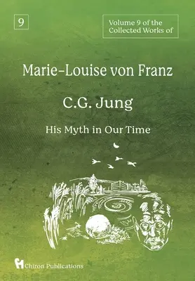 9. svazek Sebraných spisů Marie-Luisy von Franz: G. Jung: Jung: Jeho mýtus v naší době - Volume 9 of the Collected Works of Marie-Louise von Franz: C.G. Jung: His Myth in Our Time