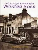 Staré cesty po Wester Ross - Old Ways Through Wester Ross