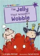 Želé, které by se nekymácelo - Jelly That Wouldn't Wobble