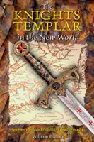 Templáři v Novém světě: Jak Henry Sinclair přinesl grál do Akadie - The Knights Templar in the New World: How Henry Sinclair Brought the Grail to Acadia
