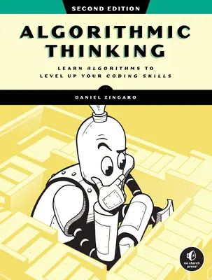 Algoritmické myšlení, 2. vydání: Odhalte svůj programátorský potenciál, 2. vydání - Algorithmic Thinking, 2nd Edition: Unlock Your Programming Potential