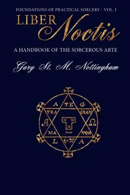 Liber Noctis: Příručka kouzelnického umění - Liber Noctis: A Handbook of the Sorcerous Arte