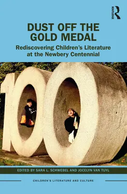 Oprášit zlatou medaili: Znovuobjevování dětské literatury u příležitosti stého výročí Newberyho ceny - Dust Off the Gold Medal: Rediscovering Children's Literature at the Newbery Centennial