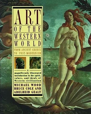 Umění západního světa: Od antického Řecka po postmodernu - Art of the Western World: From Ancient Greece to Post Modernism
