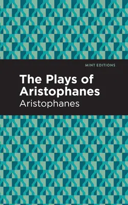 Aristofanovy hry - The Plays of Aristophanes