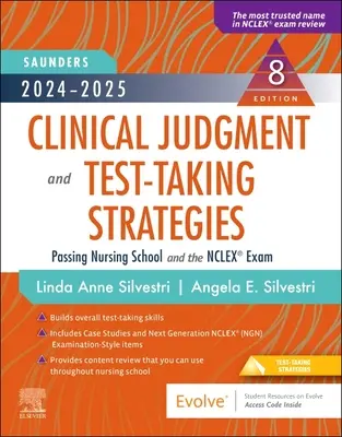 2024-2025 Saunders Clinical Judgment and Test-Taking Strategies (Klinický úsudek a strategie při skládání zkoušek): Úspěšné složení zkoušky Nclex(r) a školy pro sestry - 2024-2025 Saunders Clinical Judgment and Test-Taking Strategies: Passing Nursing School and the Nclex(r) Exam