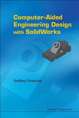 Počítačem podporované strojírenské navrhování s programem Solidworks - Computer-Aided Engineering Design with Solidworks