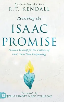 Přijmout zaslíbení Izáka: Postavte se do pozice pro plnost Božího vylití na konci času - Receiving the Isaac Promise: Position Yourself for the Fullness of God's End-Time Outpouring