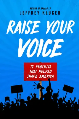 Pozvedněte svůj hlas: 12 protestů, které pomohly utvářet Ameriku - Raise Your Voice: 12 Protests That Helped Shape America