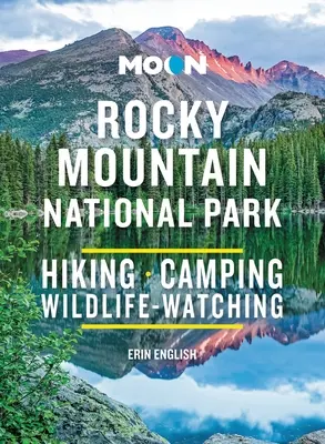 Národní park Skalisté hory: Pěší turistika, kempování, pozorování divoké přírody (Moon Rocky Mountain National Park: Hiking, Camping, Wildlife-Watching) - Moon Rocky Mountain National Park: Hiking, Camping, Wildlife-Watching