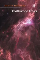 Posthumánní etika: Ztvárnění a kulturní teorie - Posthuman Ethics: Embodiment and Cultural Theory