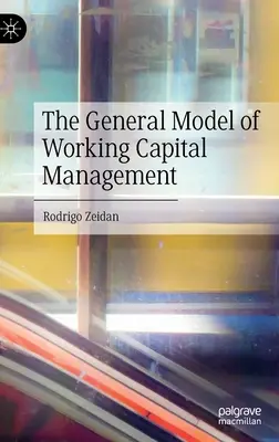 Obecný model řízení pracovního kapitálu - The General Model of Working Capital Management