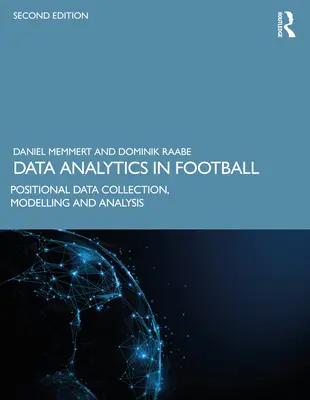 Analýza dat ve fotbale: Sbírání, modelování a analýza dat o poloze - Data Analytics in Football: Positional Data Collection, Modelling and Analysis