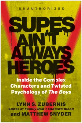 Superhrdinové nejsou vždycky hrdinové: Uvnitř složitých charakterů a zvrácené psychologie chlapců - Supes Ain't Always Heroes: Inside the Complex Characters and Twisted Psychology of the Boys