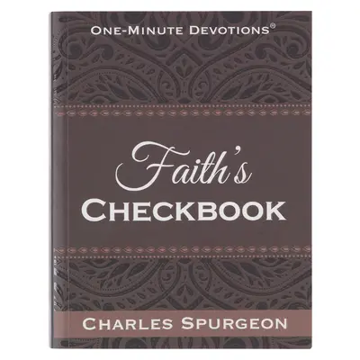 Minutové pobožnosti: Šeková knížka víry - One Minute Devotions: Faith's Checkbook