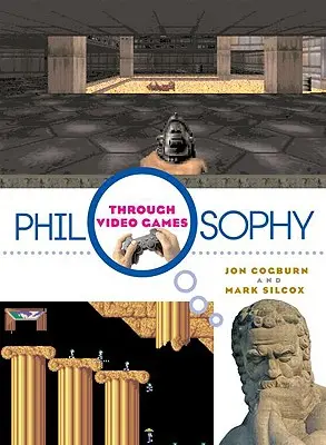 Filozofie prostřednictvím videoher - Philosophy Through Video Games