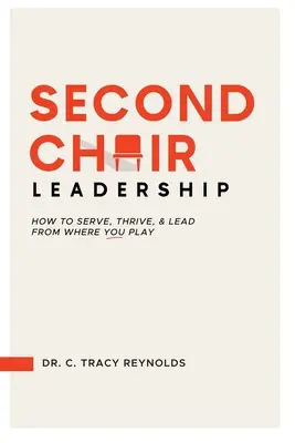 Vedení druhého křesla: Jak sloužit, prospívat a vést z místa, kde hrajete? - Second Chair Leadership: How To Serve, Thrive & Lead From Where You Play