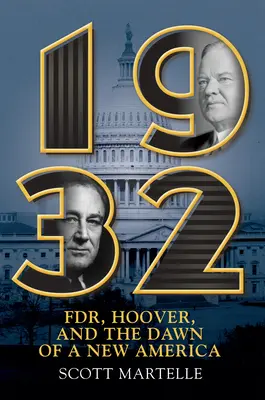 1932: Fdr, Hoover a úsvit nové Ameriky - 1932: Fdr, Hoover and the Dawn of a New America