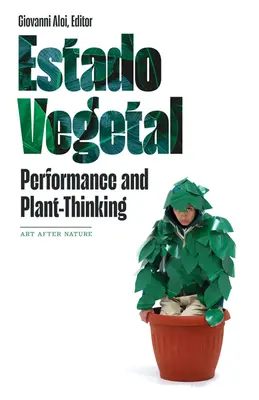 Estado Vegetal: Výkon a myšlení rostlin - Estado Vegetal: Performance and Plant-Thinking