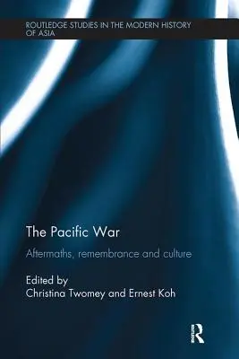 The Pacific War: Aftermaths, Remembrance and Culture (Válka v Tichomoří: následky, vzpomínky a kultura) - The Pacific War: Aftermaths, Remembrance and Culture