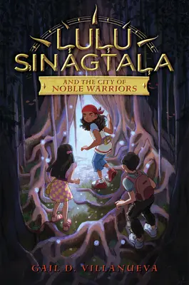 Lulu Sinagtala a město vznešených bojovníků - Lulu Sinagtala and the City of Noble Warriors