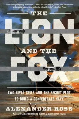 Lev a liška: Dva soupeřící špioni a tajný plán na vybudování konfederačního námořnictva - The Lion and the Fox: Two Rival Spies and the Secret Plot to Build a Confederate Navy