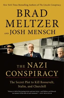 Nacistické spiknutí: Tajné spiknutí, jehož cílem bylo zabít Roosevelta, Stalina a Churchilla. - The Nazi Conspiracy: The Secret Plot to Kill Roosevelt, Stalin, and Churchill