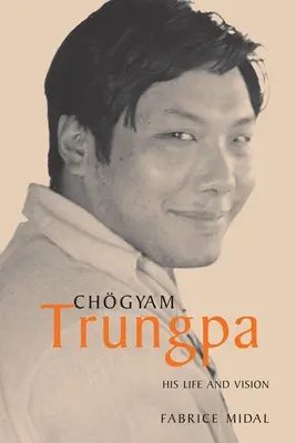Čogjam Trungpa: Jeho život a vize - Chogyam Trungpa: His Life and Vision